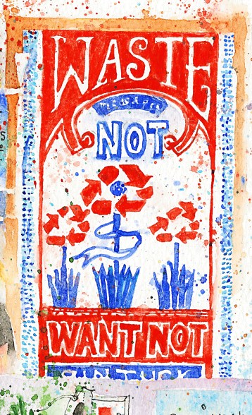 "Waste Not Want Not" Poster